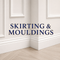 SKIRTING & MOULDINGS